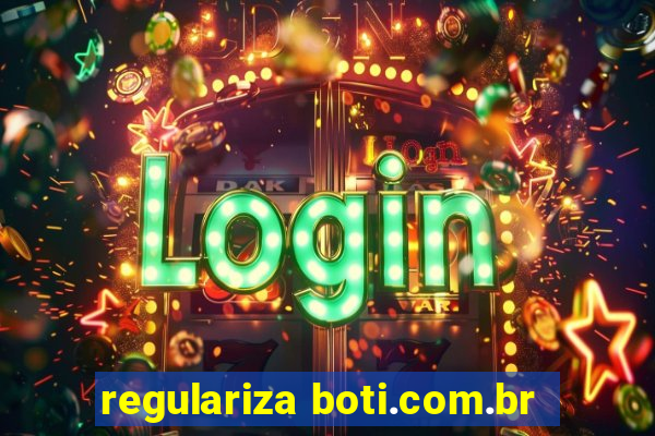 regulariza boti.com.br